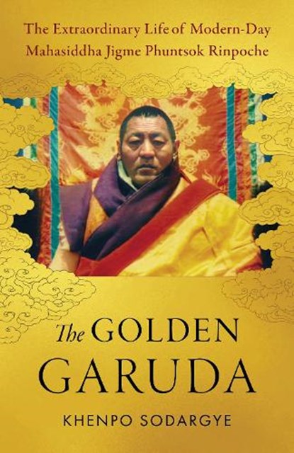 The Golden Garuda, Khenpo Sodargye - Paperback - 9781645473190