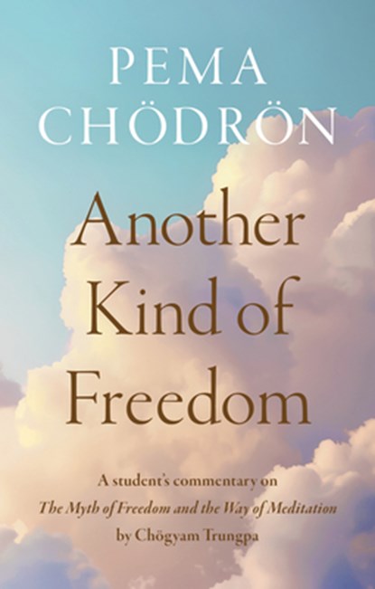 Another Kind of Freedom, Pema Chodron - Gebonden - 9781645473268