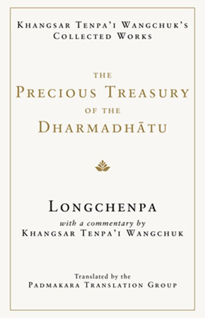 The Precious Treasury of the Dharmadhatu, Longchenpa ; Khangsar Wangchuk - Gebonden - 9781645473718