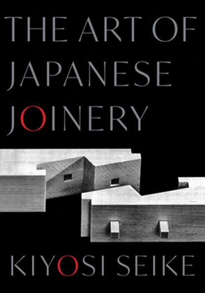 The Art of Japanese Joinery, Kiyosi Seike - Paperback - 9781645473862