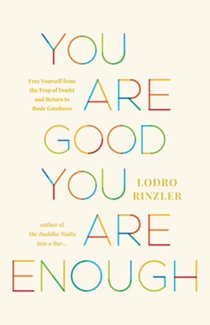 You Are Good, You Are Enough, Lodro Rinzler - Paperback - 9781645474166
