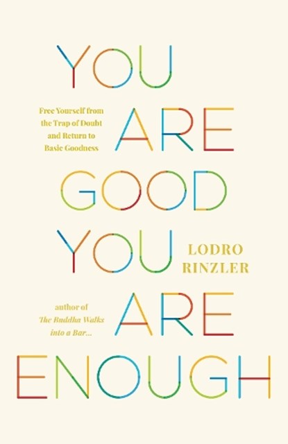 You Are Good, You Are Enough, Lodro Rinzler - Paperback - 9781645474166