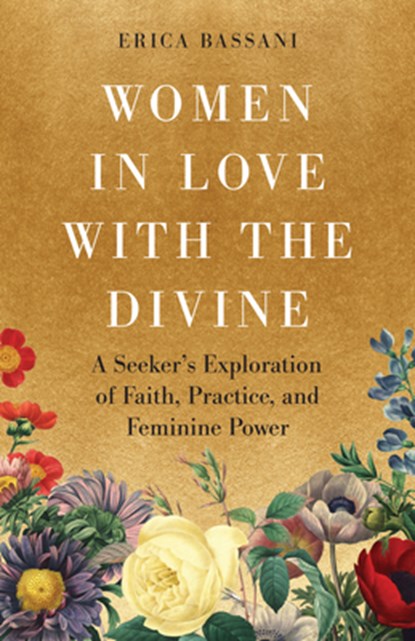 Women in Love with the Divine, Erica Bassani - Paperback - 9781645474425