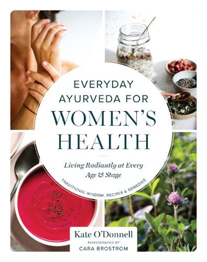 Everyday Ayurveda for Women's Health, Kate O'Donnell - Paperback - 9781645475057