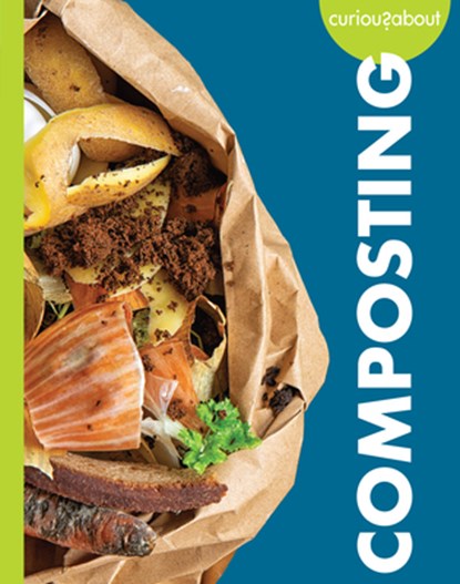 Curious about Composting, Amy S. Hansen - Gebonden - 9781645496960