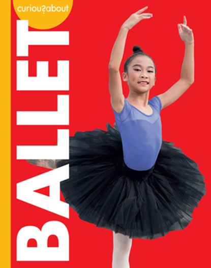 Curious about Ballet, Lisa M. Bolt Simons - Gebonden - 9781645497073