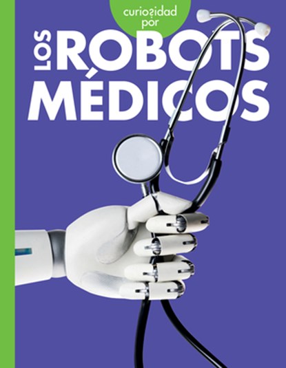 Curiosidad Por Los Robots Médicos, TERP,  Gail - Gebonden - 9781645497783