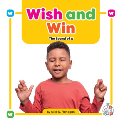 Wish and Win: The Sound of W, Alice K. Flanagan - Paperback - 9781645499008