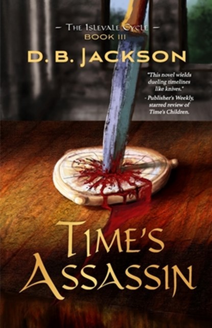 Time's Assassin, D B Jackson - Paperback - 9781645540496