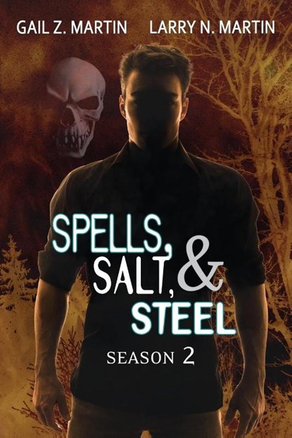 Spells, Salt, & Steel Season Two, Gail Z Martin ; Larry N Martin - Paperback - 9781645541844