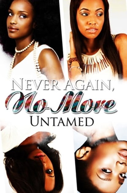 Never Again, No More, Untamed - Ebook - 9781645560012
