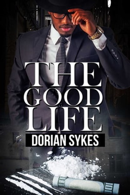 The Good Life, Dorian Sykes - Ebook - 9781645560647