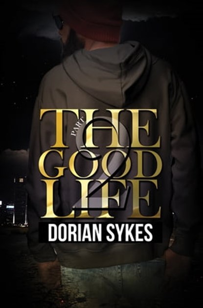 The Good Life Part 2, Dorian Sykes - Ebook - 9781645561675