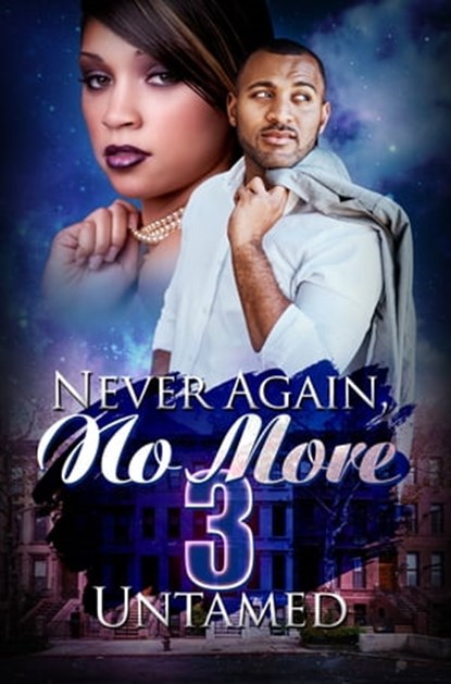 Never Again, No More 3, Untamed - Ebook - 9781645561767