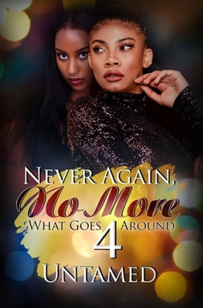 Never Again, No More 4, Untamed - Ebook - 9781645562436