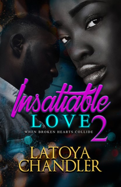 Insatiable Love 2, Latoya Chandler - Paperback - 9781645562481