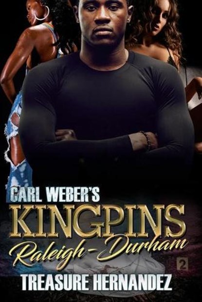 Carl Weber's Kingpins: Raleigh-Durham, Treasure Hernandez - Paperback - 9781645562603