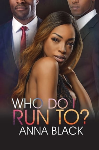 Who Do I Run To?, Anna Black - Ebook - 9781645563525