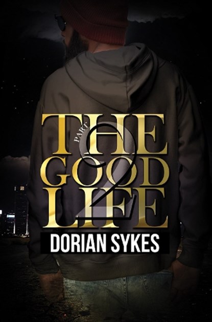 The Good Life Part 2, Dorian Sykes - Paperback - 9781645563785