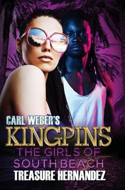 Carl Weber's Kingpins: The Girls of South Beach, Treasure Hernandez - Paperback - 9781645564034