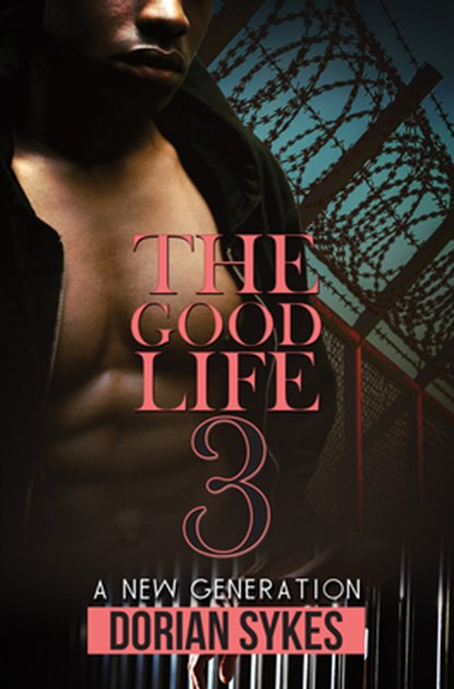 The Good Life Part 3, Dorian Sykes - Paperback - 9781645564355