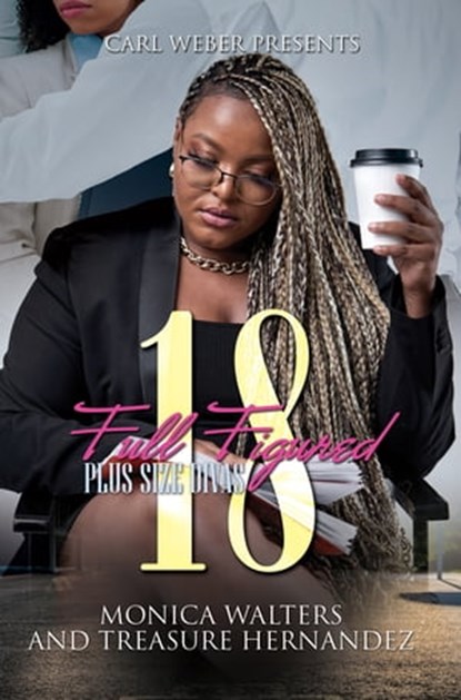 Full Figured 18, Monica Walters ; Treasure Hernandez - Ebook - 9781645564522