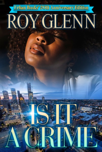 Is It a Crime: 20th Anniversary Edition, Roy Glenn - Paperback - 9781645565000