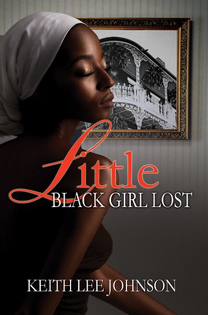 Little Black Girl Lost: 20 Year Anniversary Edition, Keith Lee Johnson - Paperback - 9781645566335