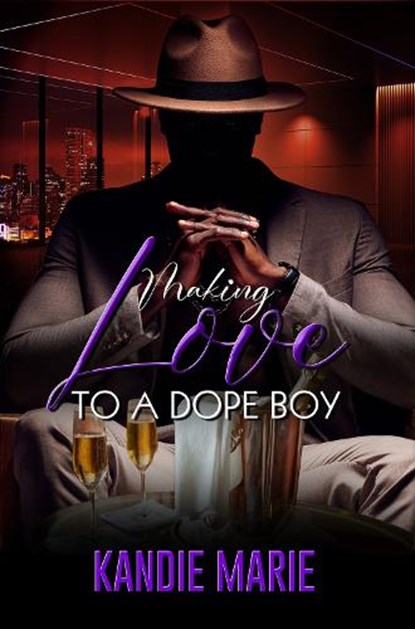 Making Love to a Dope Boy, Kandie Marie - Paperback - 9781645566717