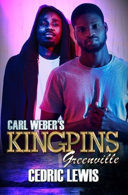 Carl Weber's Kingpins: Greenville, Cedric Lewis - Ebook - 9781645566953