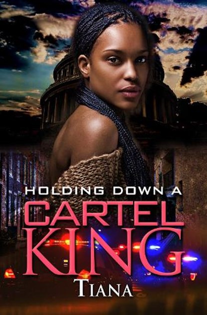 Holding Down a Cartel King, Tiana - Paperback - 9781645567059