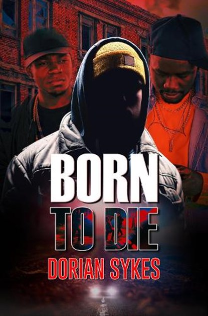 Born to Die, Dorian Sykes - Paperback - 9781645567233