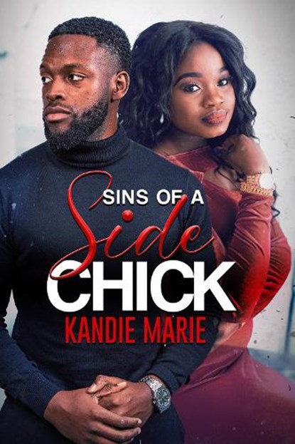 Sins of a Side Chick, Kandie Marie - Paperback - 9781645567271
