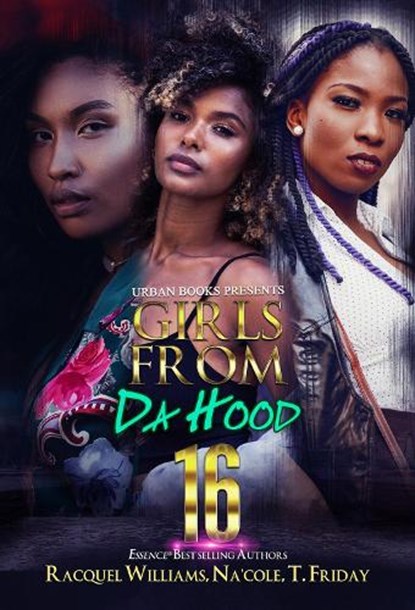 Girls from da Hood 16, Racquel Williams ; Na'cole ; T. Friday - Paperback - 9781645567530