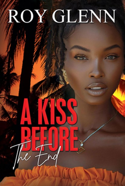 A Kiss Before the End, Roy Glenn - Paperback - 9781645567882