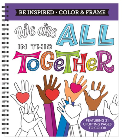 Color & Frame - Be Inspired: We Are All in This Together (Adult Coloring Book), New Seasons - Paperback - 9781645585442
