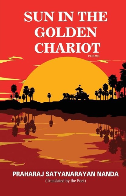Sun in the Golden Chariot, Praharaj Satyanarayan Nanda - Paperback - 9781645603740