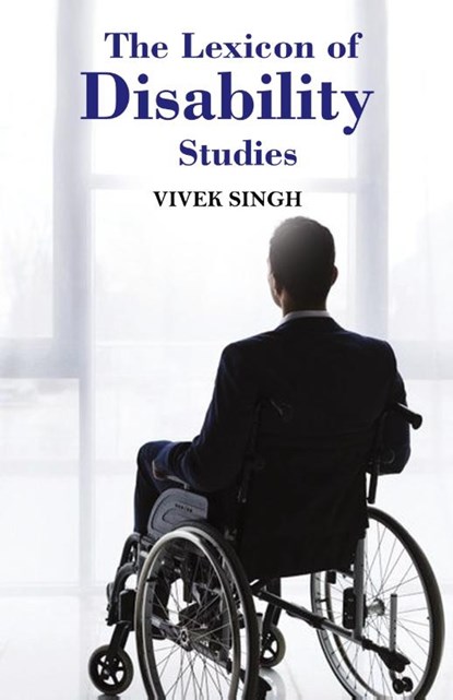 The Lexicon of Disability Studies, Vivek Singh - Paperback - 9781645605720