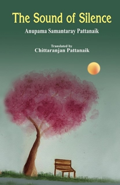 The Sound of Silence, Anupama Samantaray Pattanaik - Paperback - 9781645606468