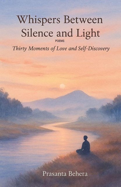 Whispers Between Silence and Light, Prasanta Behera - Paperback - 9781645607564