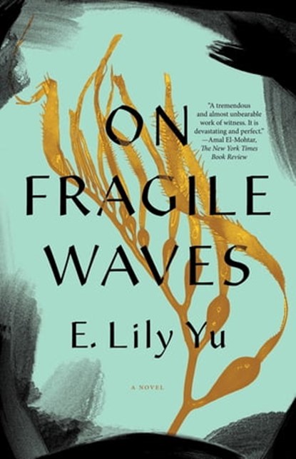 On Fragile Waves, E. Lily Yu - Ebook - 9781645660125