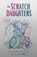 The Scratch Daughters, H A Clarke - Gebonden - 9781645660170