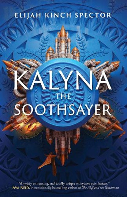 Kalyna The Soothsayer, Elijah Kinch Spector - Paperback - 9781645660729