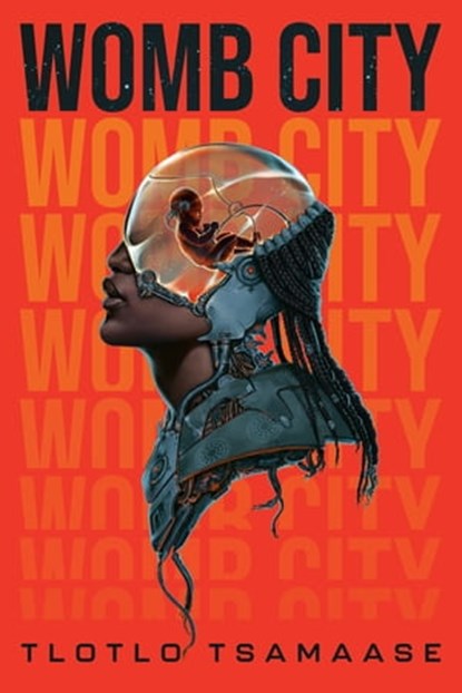Womb City, Tlotlo Tsamaase - Ebook - 9781645660767