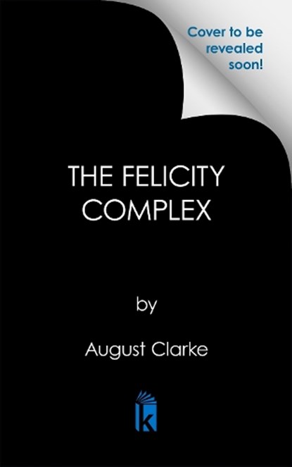 The Felicity Complex, August Clarke - Gebonden - 9781645661177
