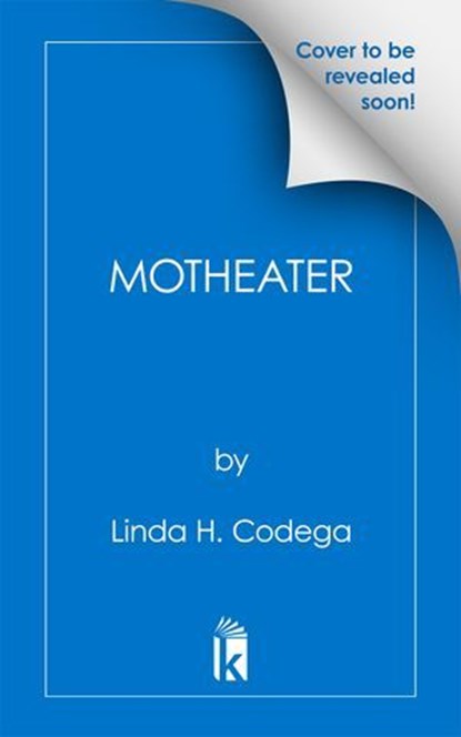 Motheater, Linda H. Codega - Ebook - 9781645661818