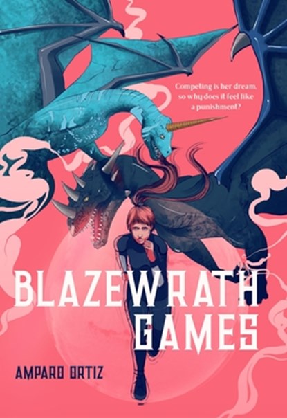 Blazewrath Games, Amparo Ortiz - Gebonden - 9781645670797