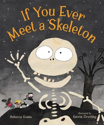 If You Ever Meet a Skeleton, Rebecca Evans - Gebonden - 9781645672159