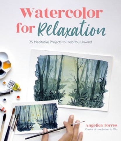 Watercolor for Relaxation, Angelica Torres - Ebook - 9781645674016
