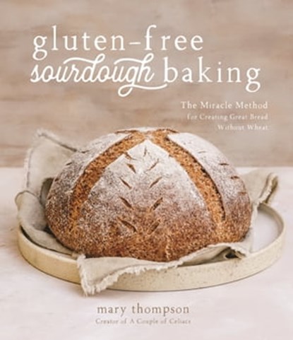 Gluten-Free Sourdough Baking, Mary Thompson - Ebook - 9781645675259
